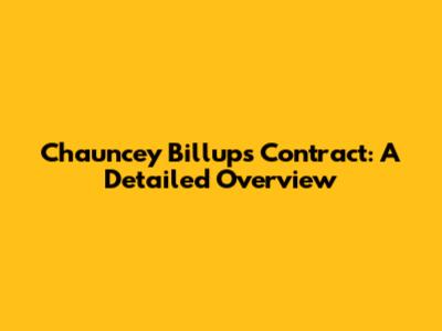 Chauncey Billups' Contract: A Detailed Overview