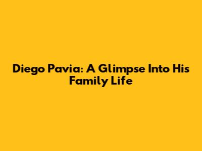 Diego Pavia: A Glimpse Into His Family Life