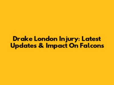 Drake London Injury: Latest Updates & Impact On Falcons