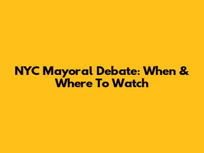 NYC Mayoral Debate: When & Where To Watch