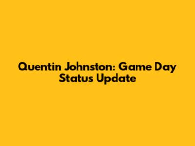 Quentin Johnston: Game Day Status Update