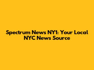 Spectrum News NY1: Your Local NYC News Source