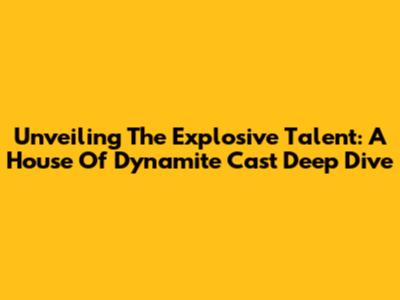 Unveiling The Explosive Talent: A House Of Dynamite Cast Deep Dive