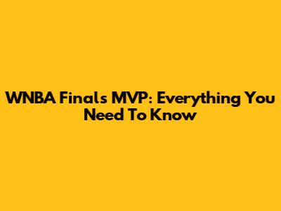 WNBA Finals MVP: Everything You Need To Know